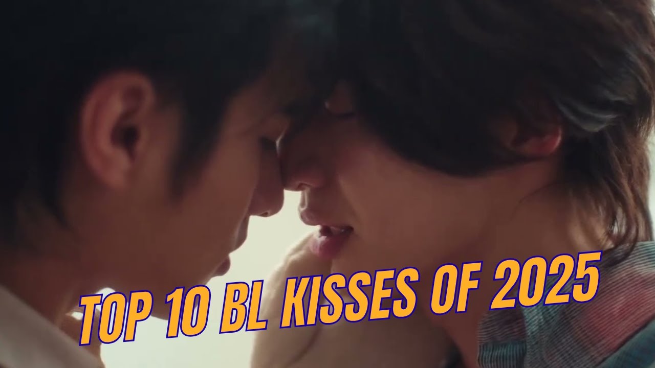 Top 10 Best BL kisses of 2025 || #blseries #bldrama #blkiss