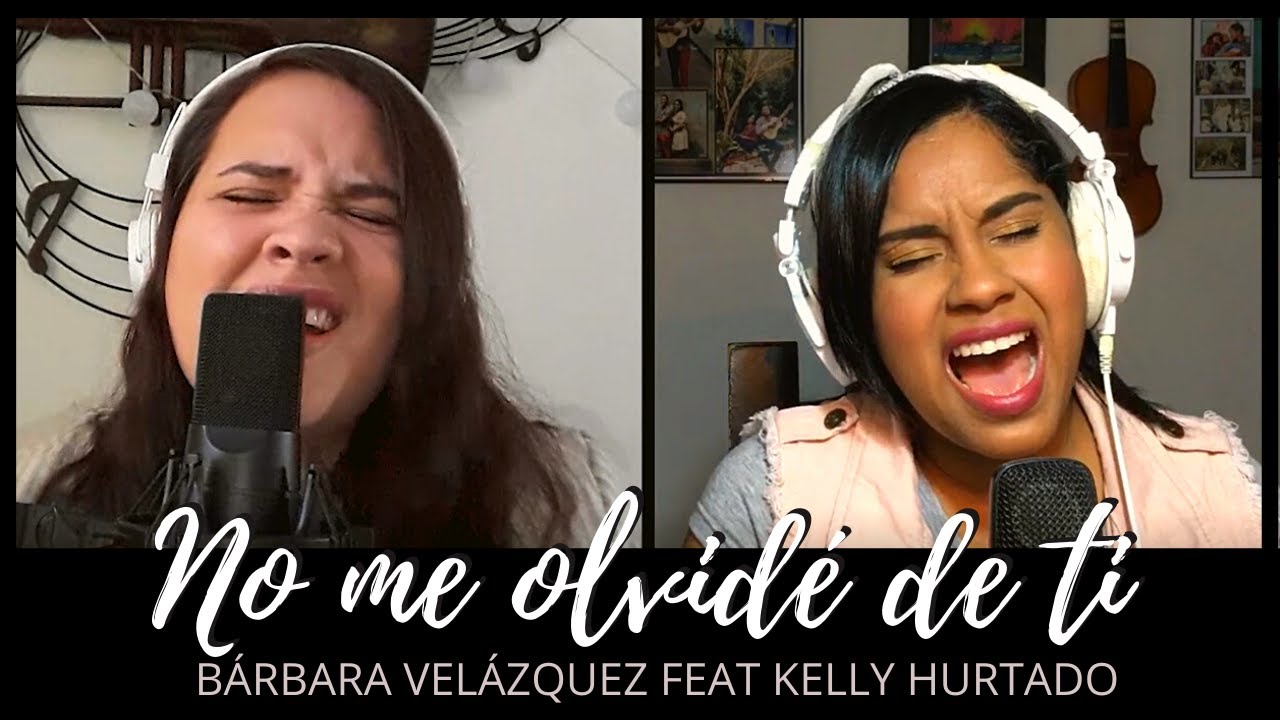 Kelly Hurtado - No Me Olvidé De Ti (feat. Bárbara Velázquez) (Vídeo Oficial)