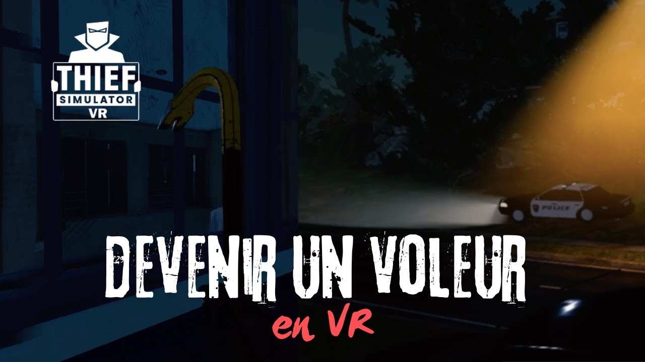 Devenir un voleur en VR (Thief simulator VR #2)