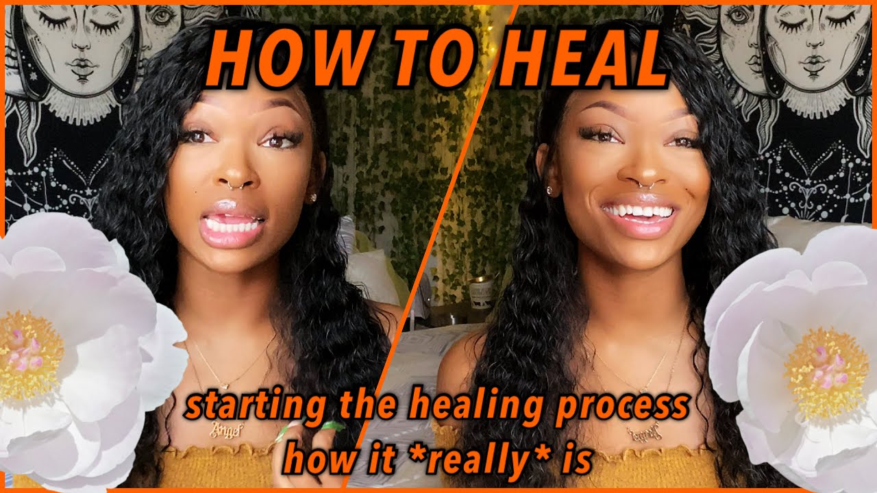 HOW TO HEAL 💫🧚🏾 Starting The Healing Process ✨