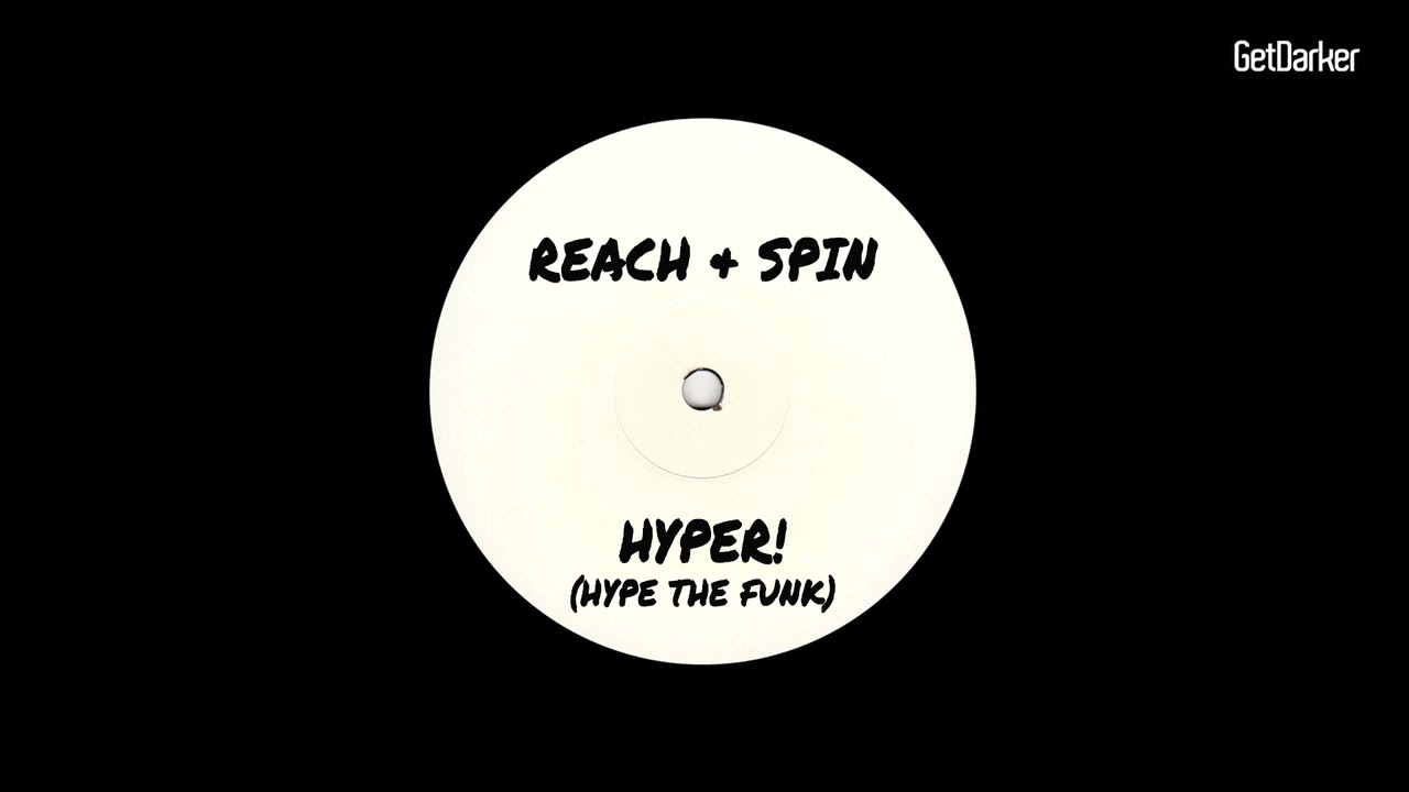 Reach & Spin – Hyper! (Hype The Funk) - [UK Garage Classic]