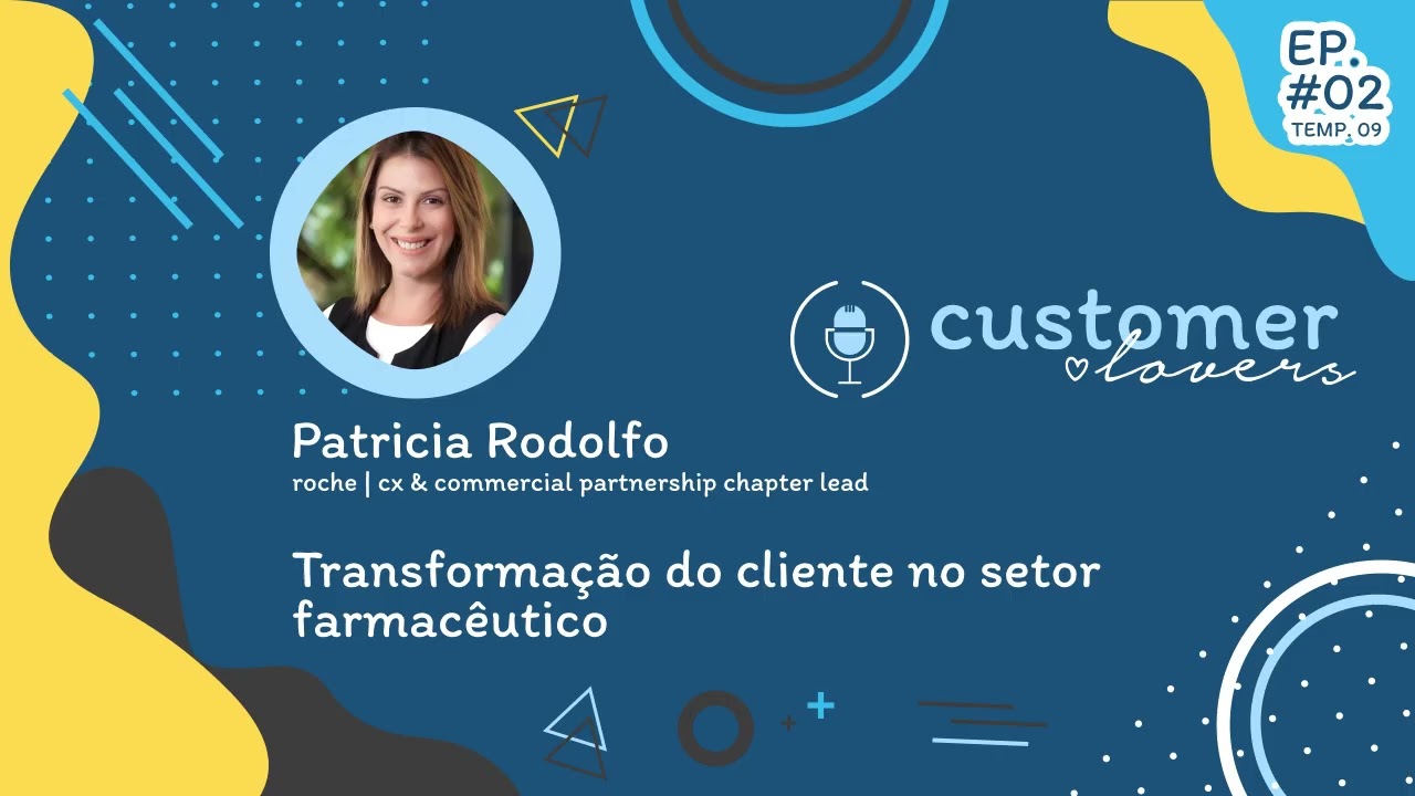 Transforma&ccedil;&atilde;o do cliente no setor farmac&ecirc;utico // Podcast Customer Lovers - S09 EP02
