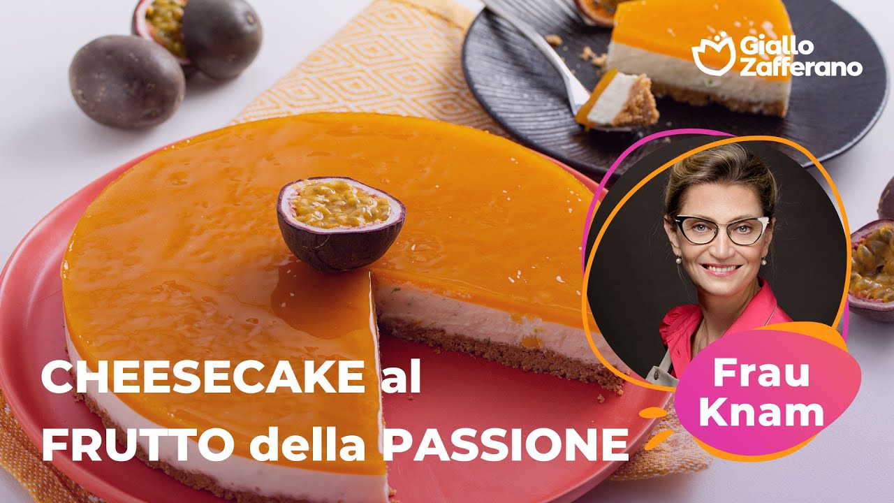 CHEESECAKE al FRUTTO della PASSIONE: la RICETTA GOLOSISSIMA di FRAU KNAM🥭🧡🍰