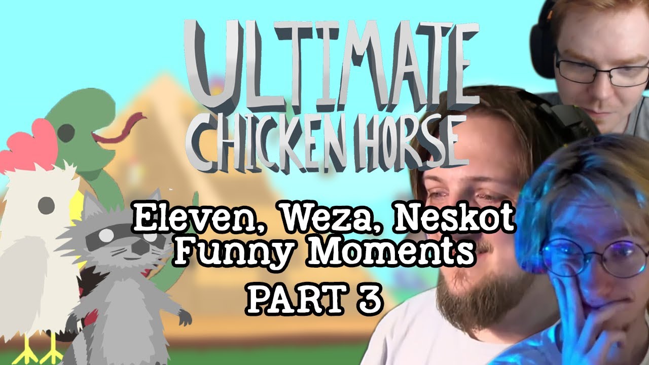 Funny Moments : Eleven,Weza,Neskot - Ultimate Chicken Horse #3
