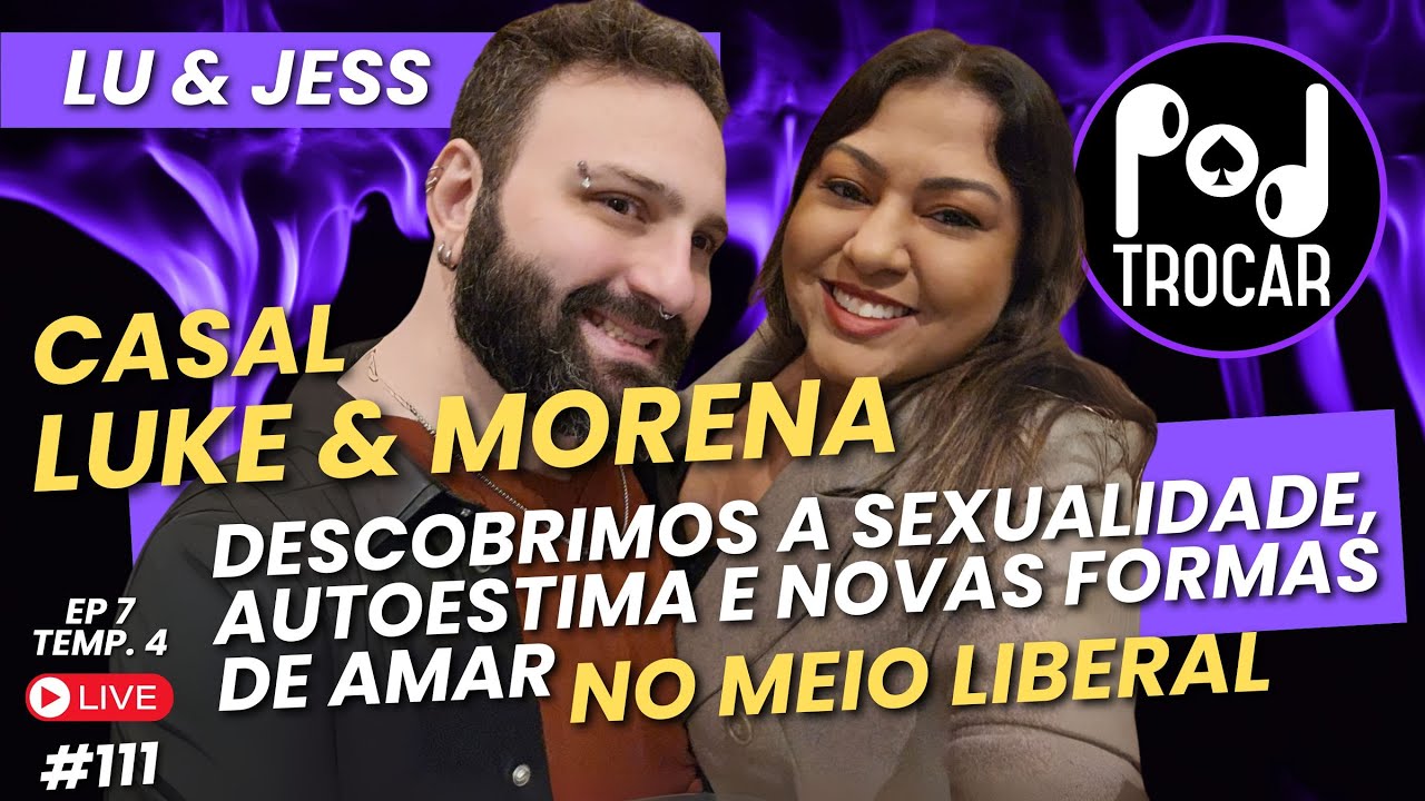 No mundo liberal descobrimos a sexualidade, autoestima e novas formas de amar! Casal Luke & Morena!