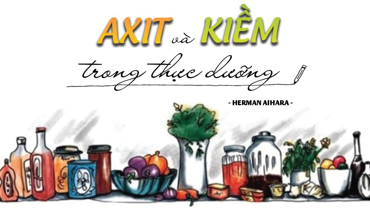 [Sách Nói] Axit Và Kiềm Trong Thực Dưỡng - Chương 1 | Herman Aihara