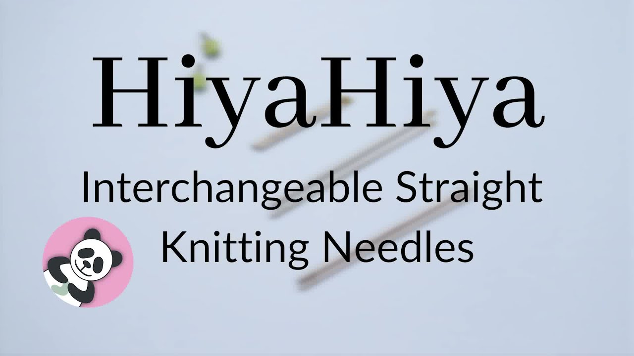 HiyaHiya Interchangeable Straight Knitting Needles - How to Use