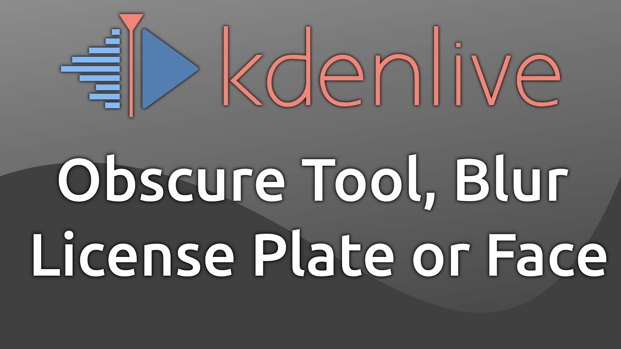 Kdenlive Obscure ( Blur/Cover License Plate or Face )