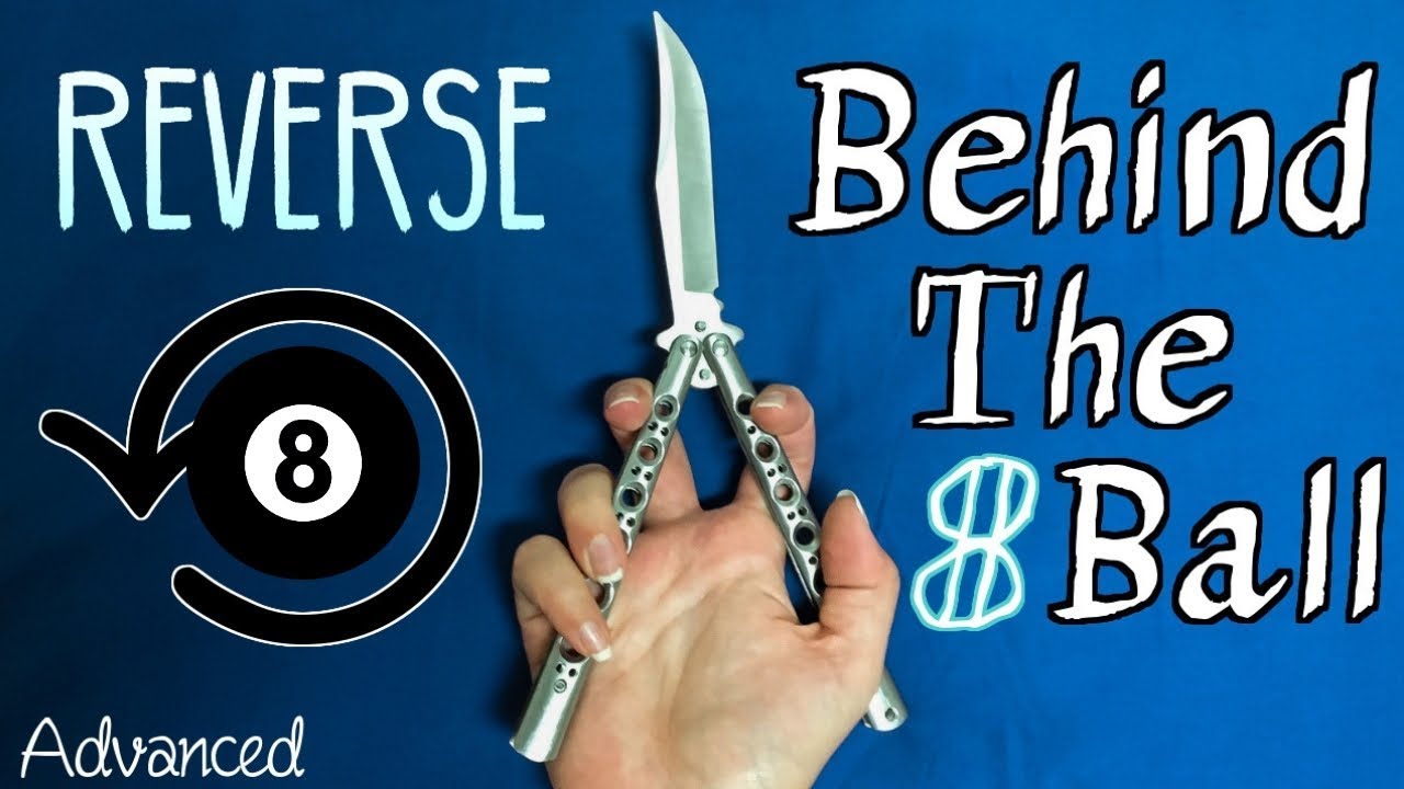 Reverse Behind The 8Ball (Advanced)- Advanced Butterfly Knife Tricks that look IMPRESSIVE