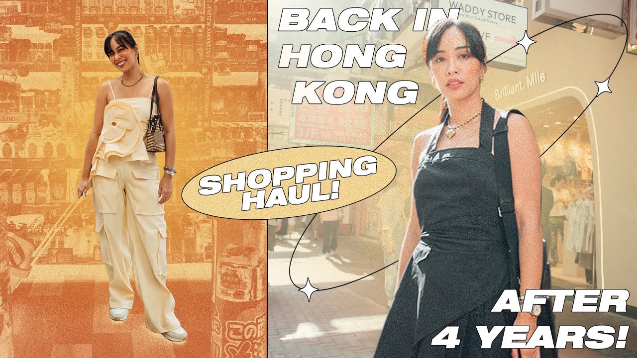 Back in Hong Kong After 4 Years + SHOPPING HAUL