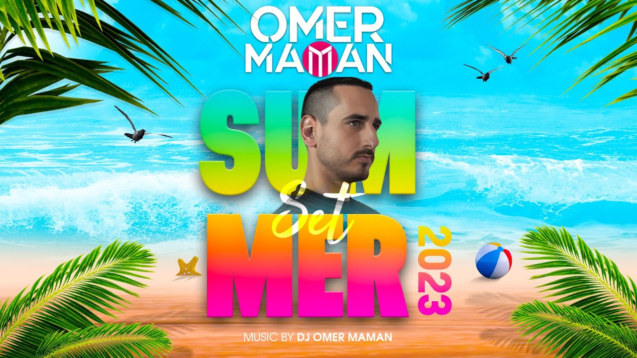 🌴סט להיטים | קיץ 2023 | DJ OMER MAMAN🌴