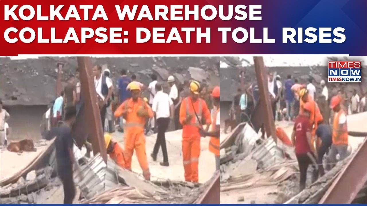 Kolkata Warehouse Collapse: Death Toll Rises, Several Feared Trapped; Rescue Ops On | Breaking News
