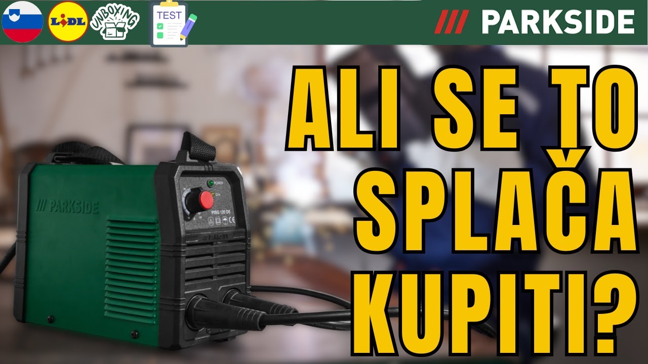 INVERTERSKI VARILNI APARAT Parkside PISG 120 D5 SLOVENIJA SLOVENE LIDL