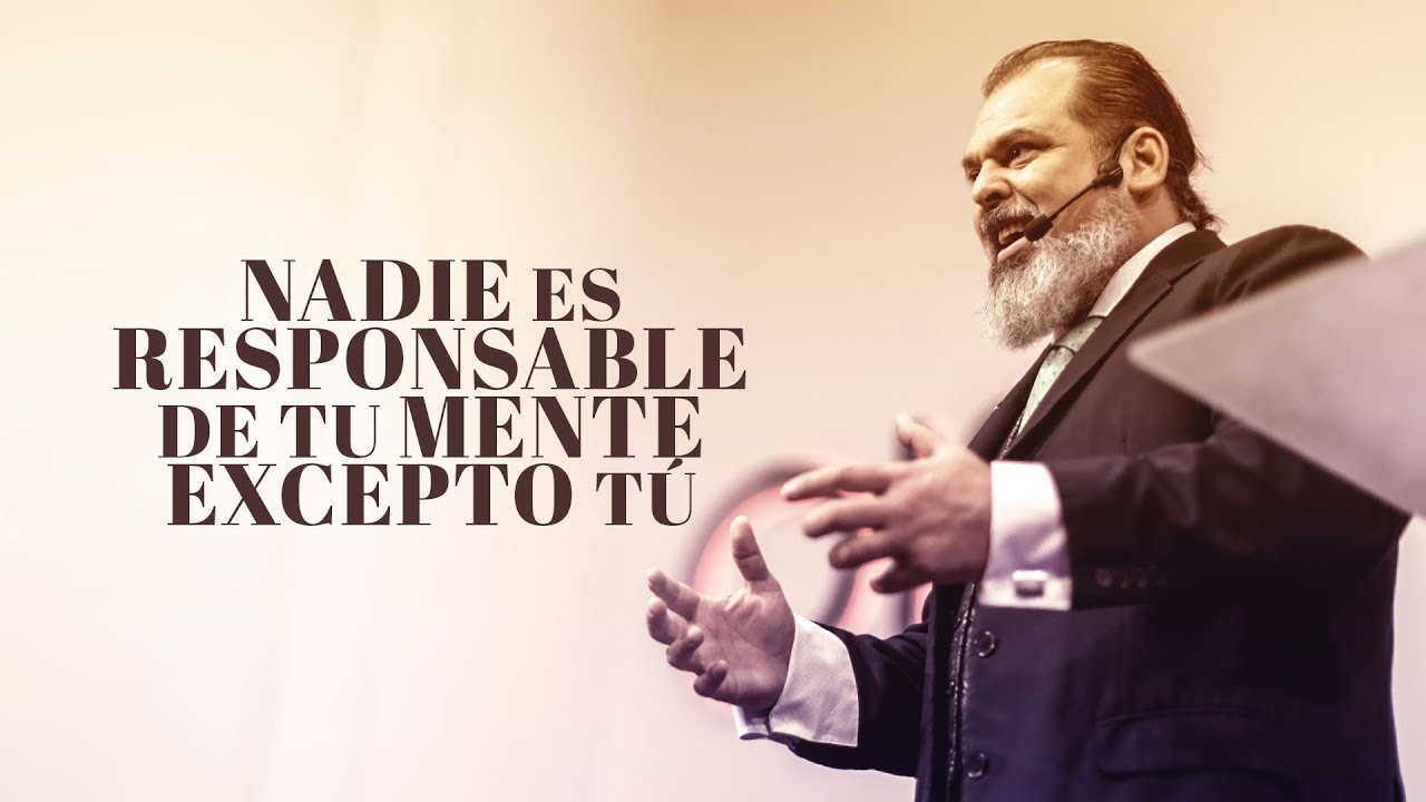 Nadie es Reponsable de tu Mente Excepto Tú | Ap. Marcelo Salas M.