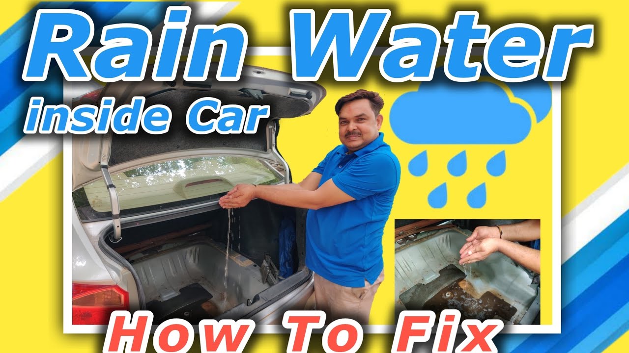 Rain Water Inside Car || Cabin || Boot || Check , Clean & Solved Water leakage by Sajjan Lal