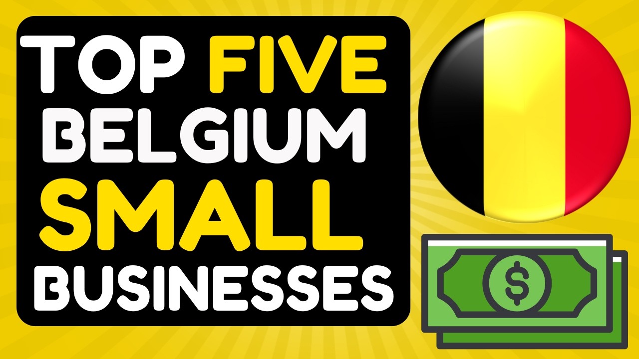Small Business Ideas in Belgium | Belgium Small Businesses 2025