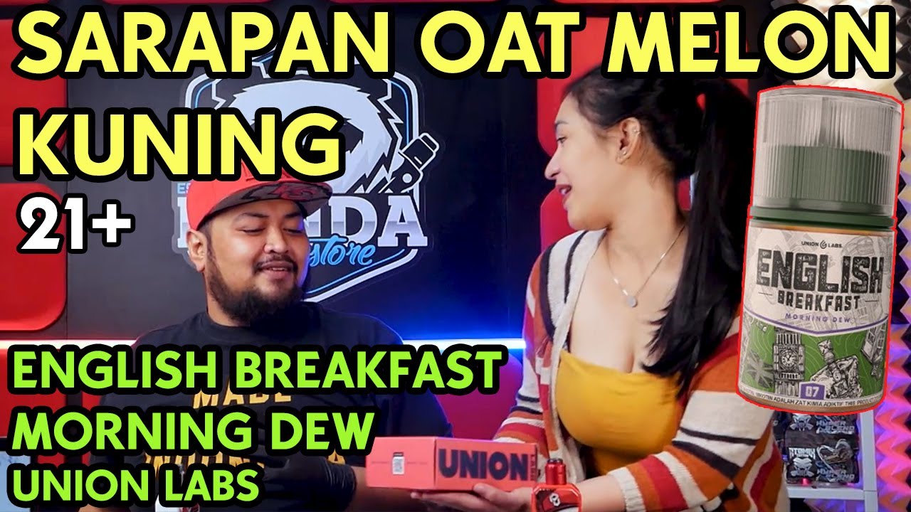 SARAPAN MELON GAESSS | ENGLISH BREAKFAST MORNING DEW by UNION LABS