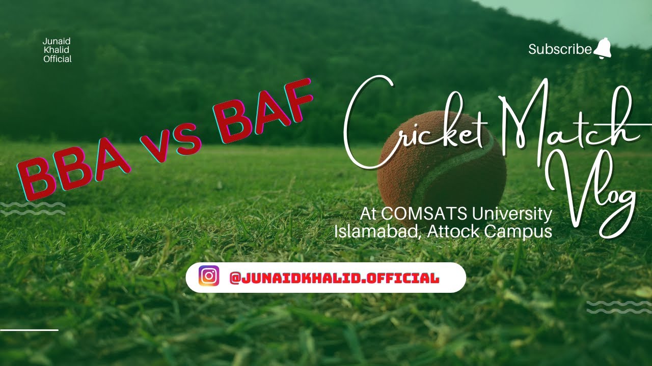Cricket match between BBA & BAF | COMSATS, Attock Campus | Vlog # 02