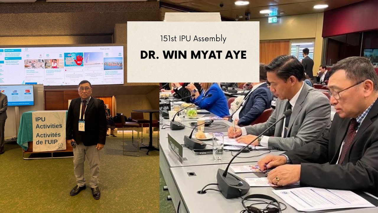 Myanmar Delegation Leader Dr Win Myat Aye shared his concerns at 151st IPU Assembly