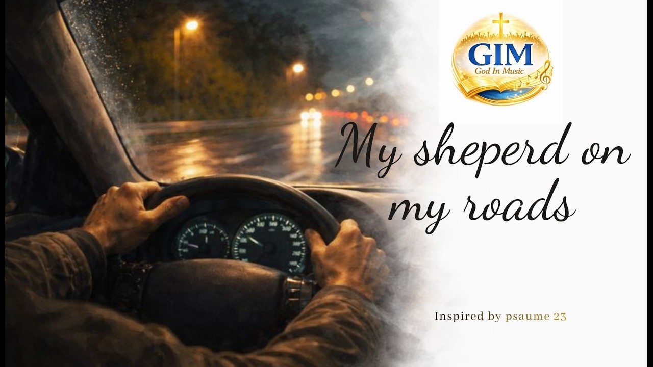 My shepherd on these roads  — Inspired by Psalm 23