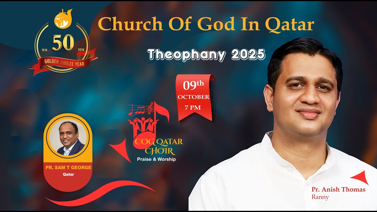COG Qatar | Theophany 2025 | Pr. Anish Thomas (Ranny) | 09th October, 7 PM | COG Qatar Choir Worship