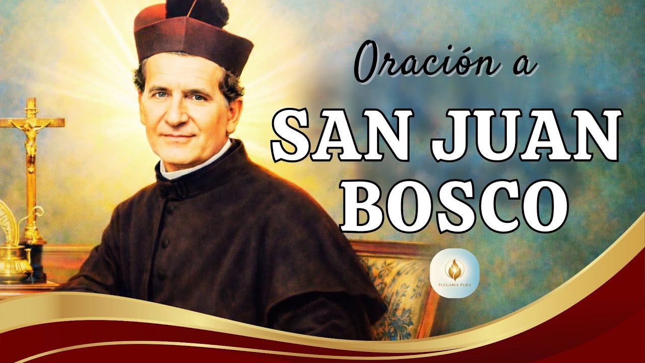 Oración a San Juan Bosco  | Pide su intercesión y confía tus jóvenes a Dios | Plegaria Pura