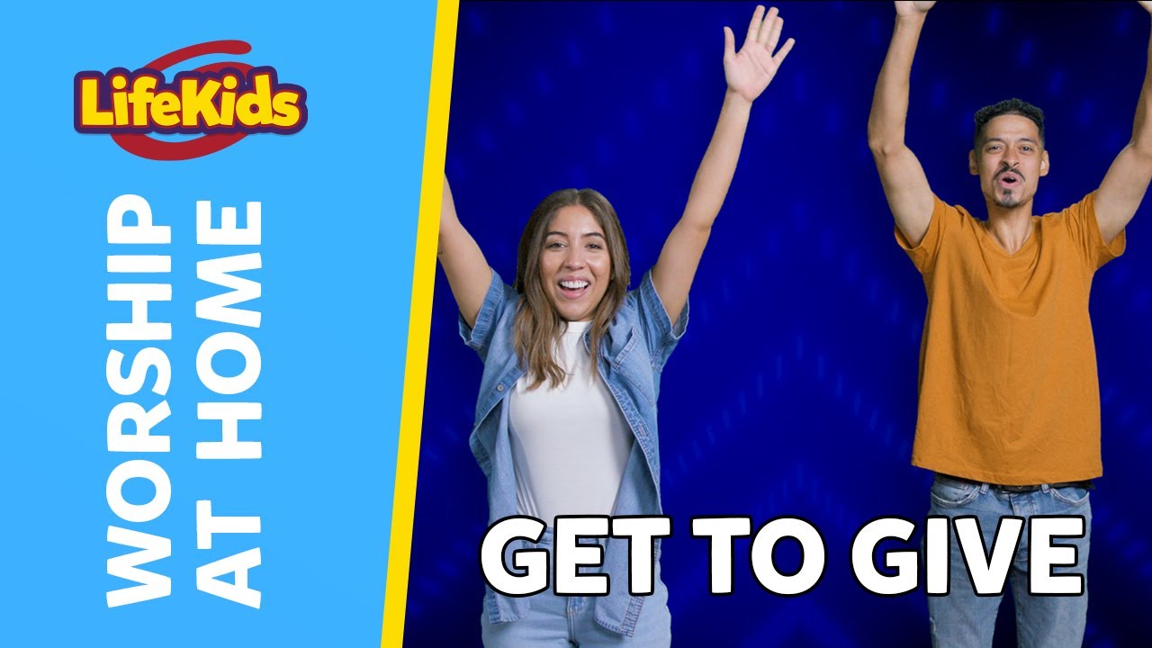 GET TO GIVE | Worship at Home With LifeKids