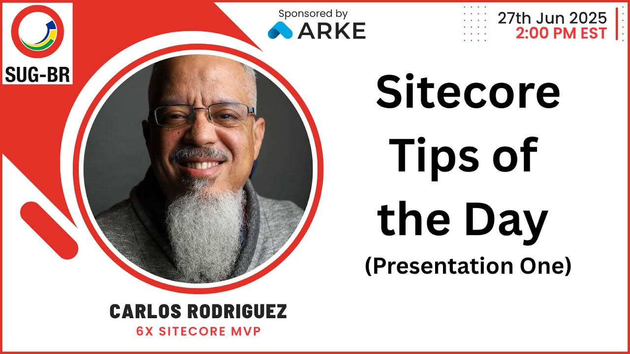 SUG-BR [2025-06-12] Sitecore Tips of the Day - By Carlos Rodriguez