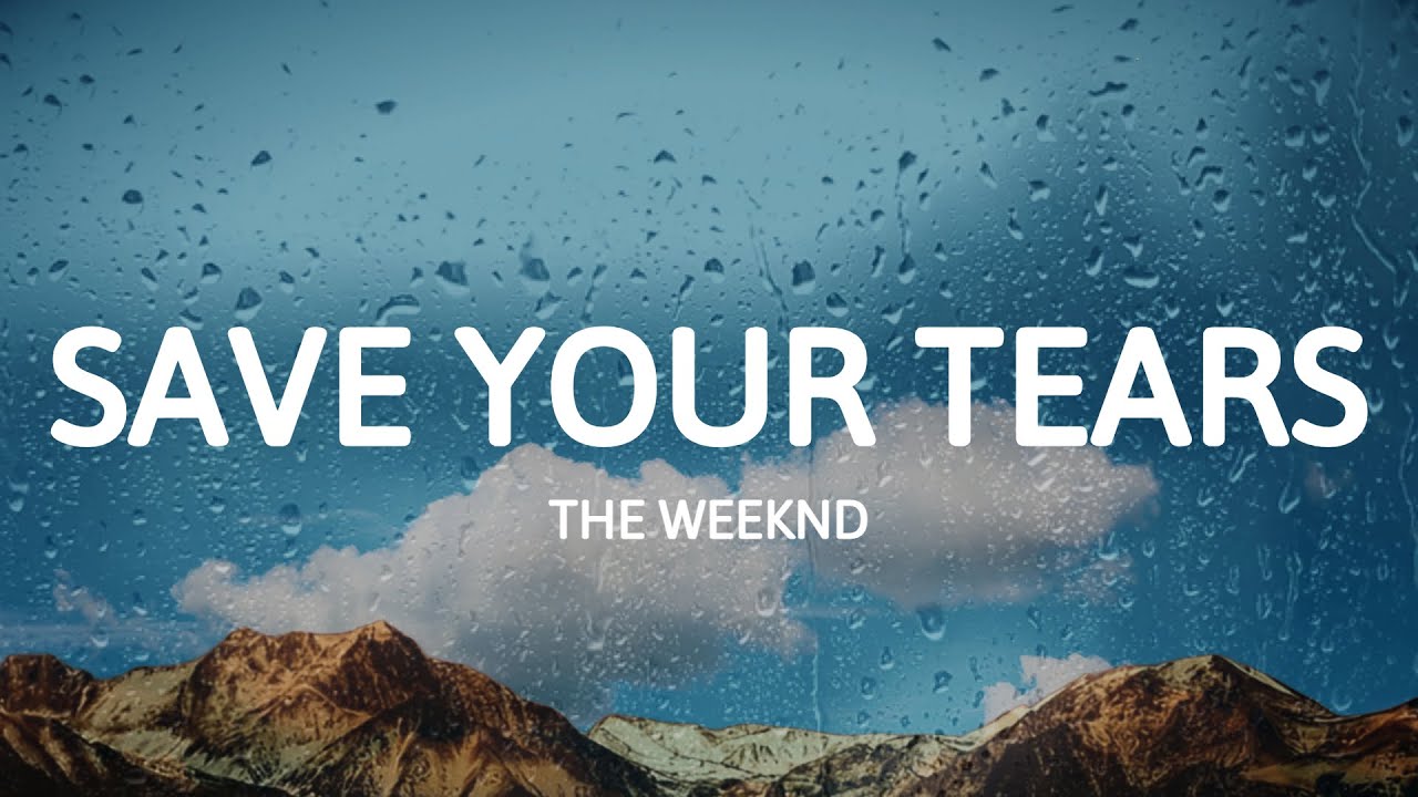 The Weeknd - Save Your Tears (Lyrics)
