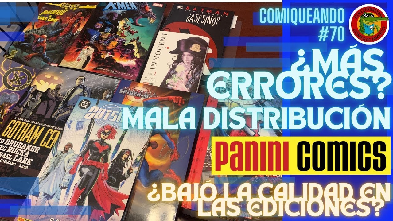 ¿MAS ERRORES? Mala distribución PANINI ¿Bajó la calidad en las ediciones? COMIQUEANDO #70