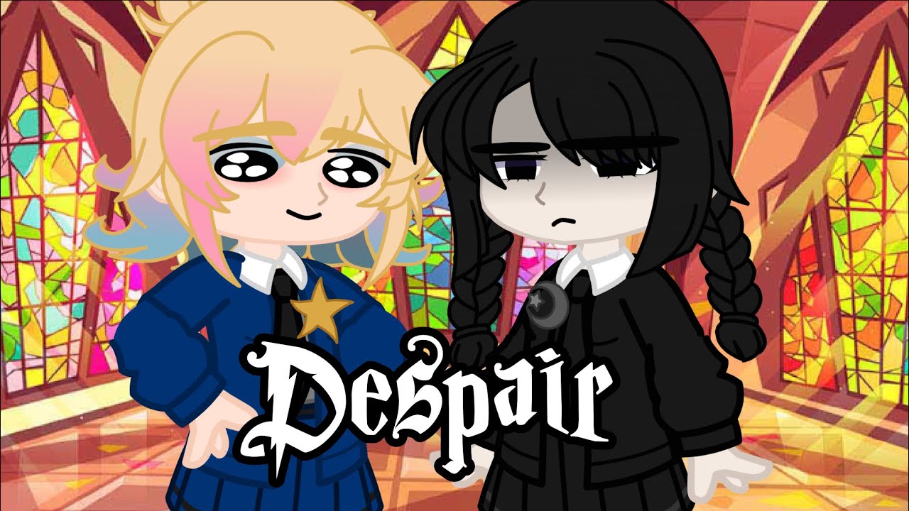 Despair|GCMV|Wenclair|￼Wednesday (2022)|Gacha club ￼