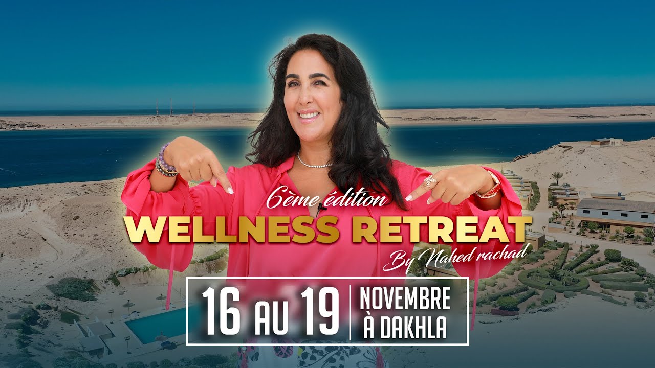 Vivez l'exp&eacute;rience unique de la Retraite Wellness 6 &agrave; Dakhla avec Nahed Rachad 🔥😎