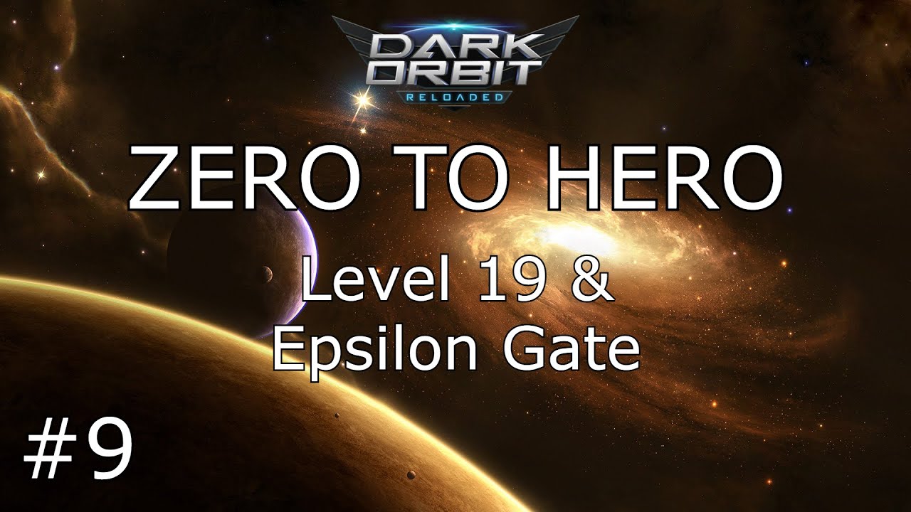 Reaching Level 19 and Epsilon Gate - Zero to Hero Episode 9 - Darkorbit