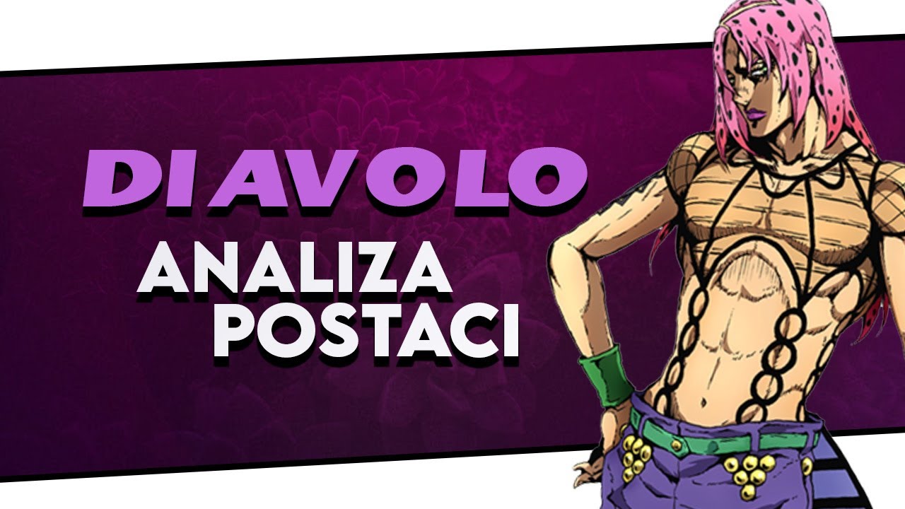 Diavolo Analiza Postaci - (JoJo Bizarre Adventure)