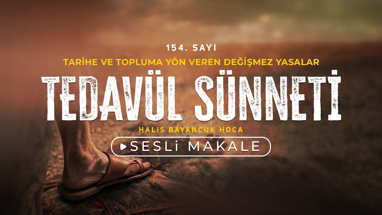 Tedavül Sünneti | Tevhid Dergisi 154. Sayı | Sesli Makale | Halis Bayancuk Hoca