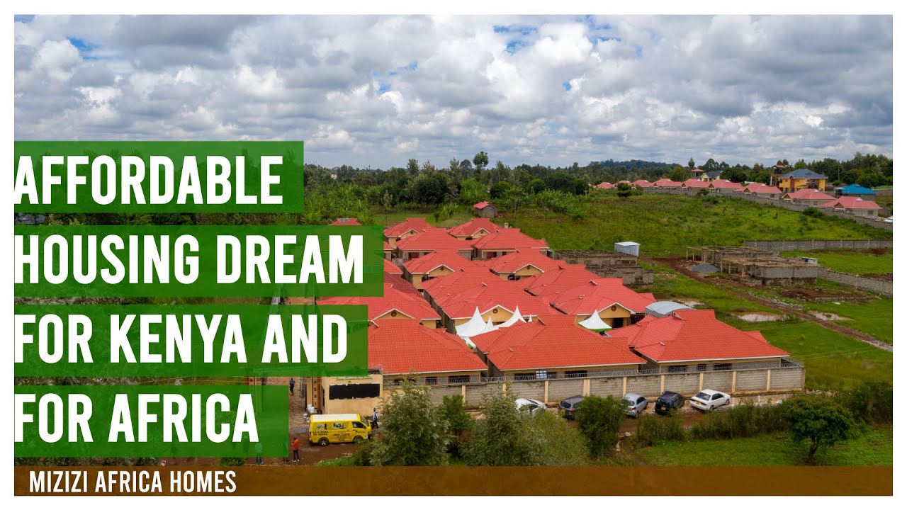 Low cost housing is the practical affordable housing dream for Kenya and for Africa