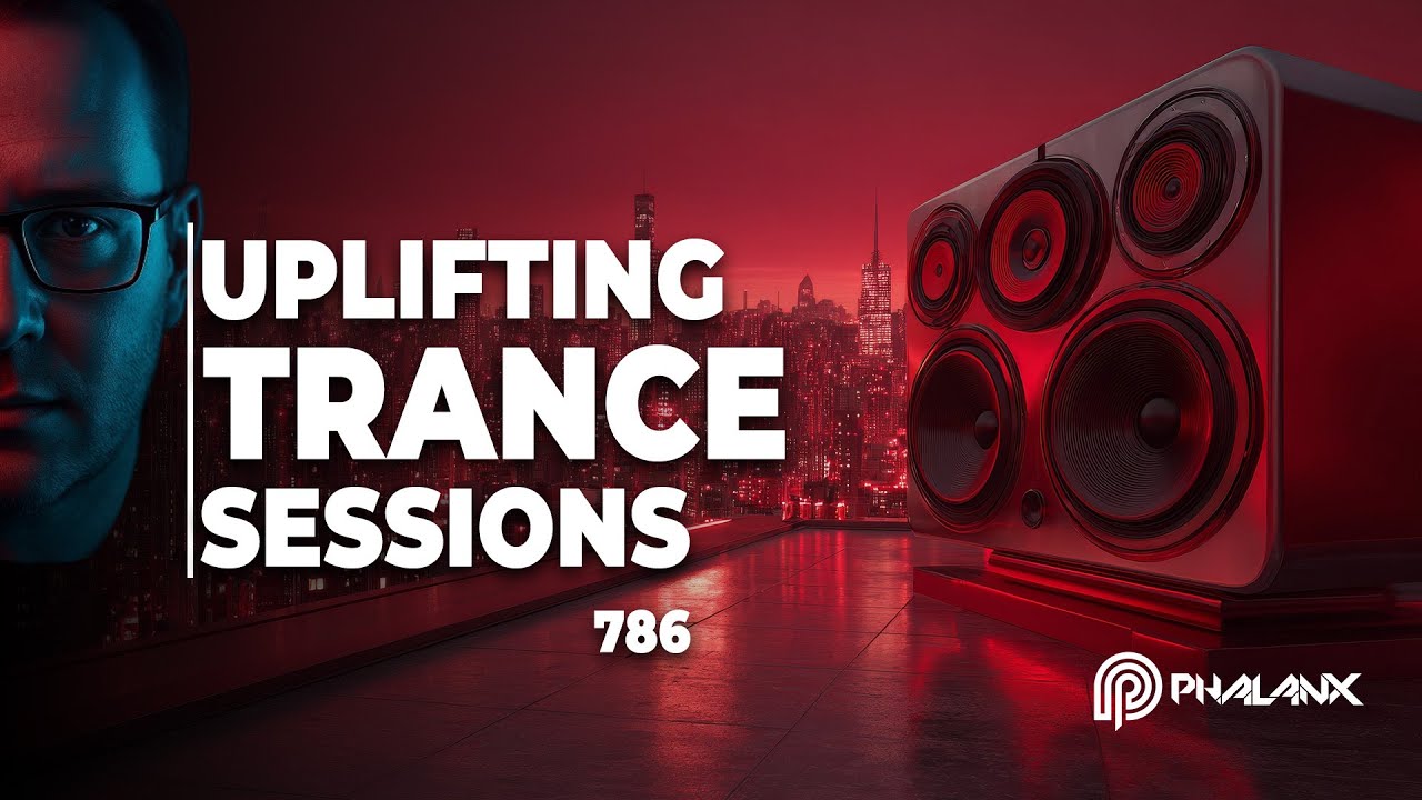 Uplifting Trance Sessions EP. 786 | Best of Trance & Vocal Trance | DJ Phalanx | Trance 2026