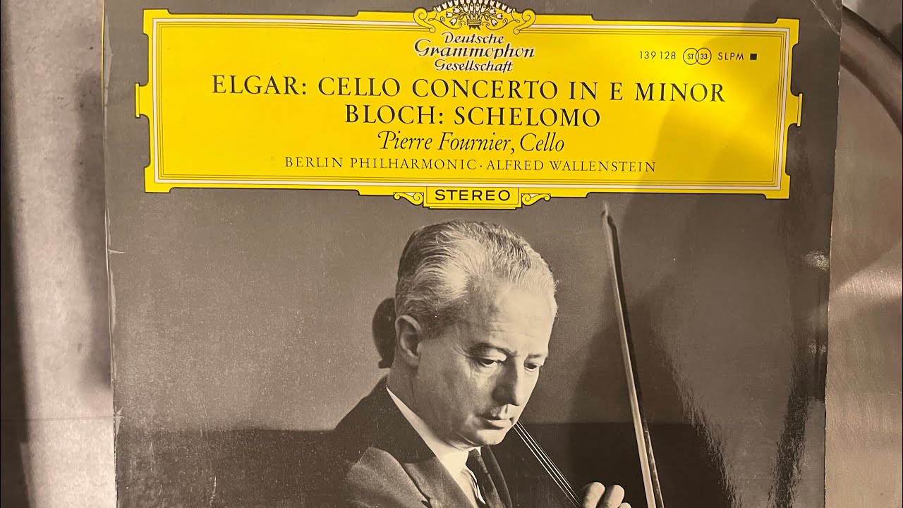 Complete Album- Elgar Cello Concerto E Minor Bloch Schelomo Pierre Fournier Deutsche Grammophon 