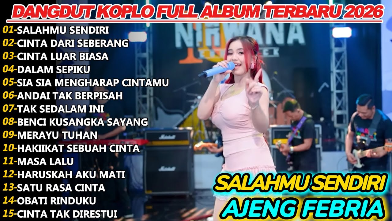 SALAHMU SENDIRI AJENG FEBRIA DANGDUT KOPLO FULL ALBUM TERBARU 2025
