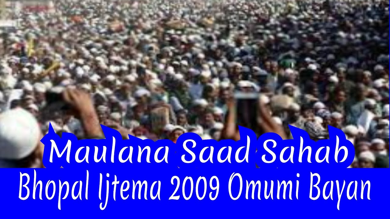 [Must Listen] Maulana Saad sb Bhopal Ijtema 2009 Omumi Bayan