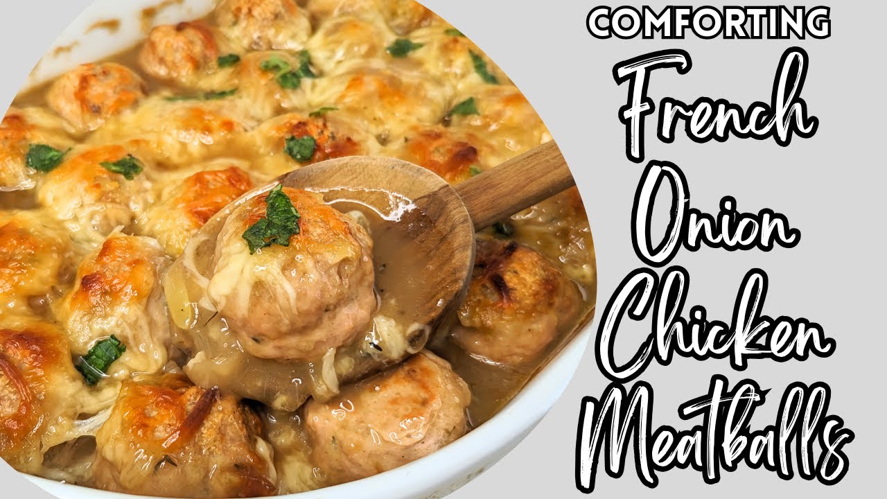 Comforting French Onion Chicken Meatballs Recipe