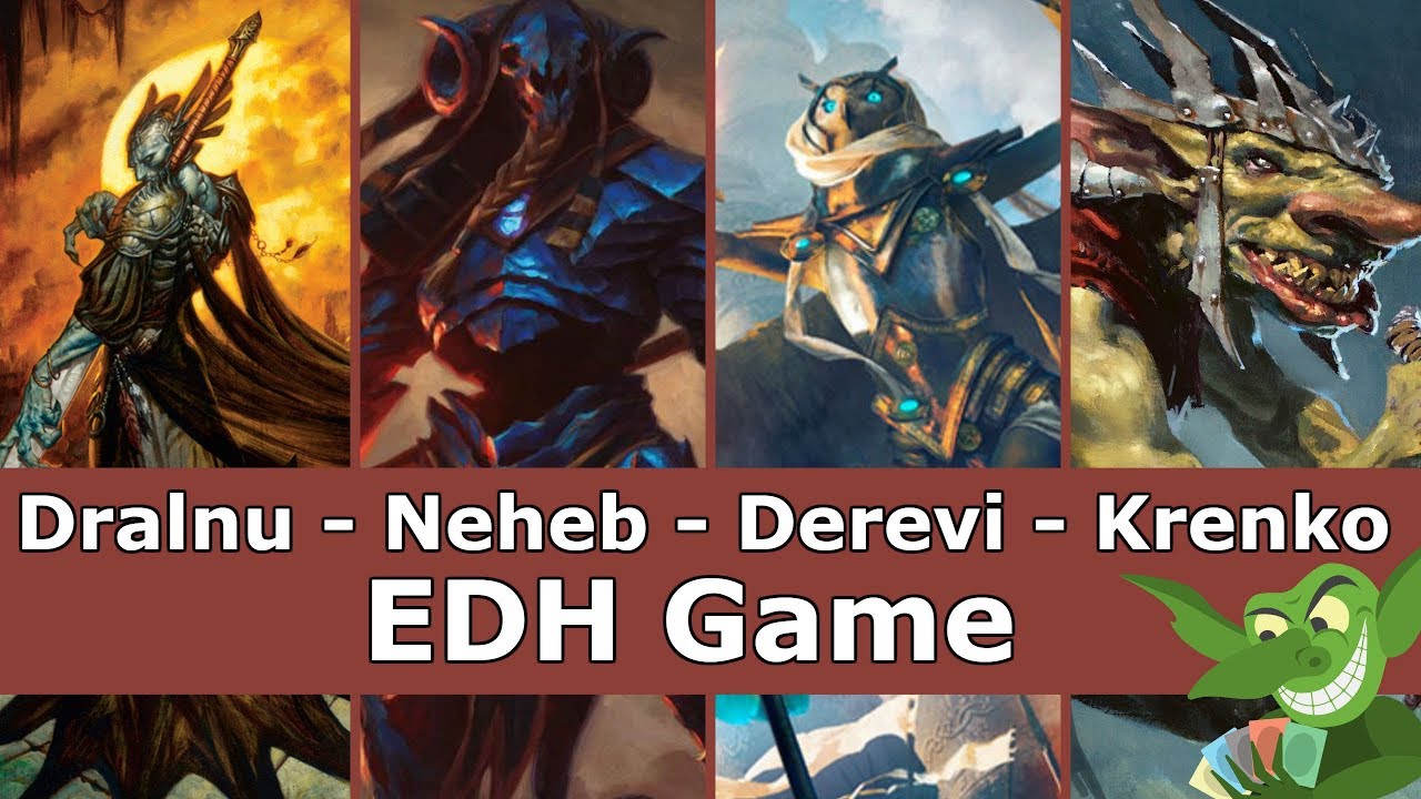 Dralnu vs Neheb vs Derevi vs Krenko EDH / CMDR game play for Magic: The Gathering