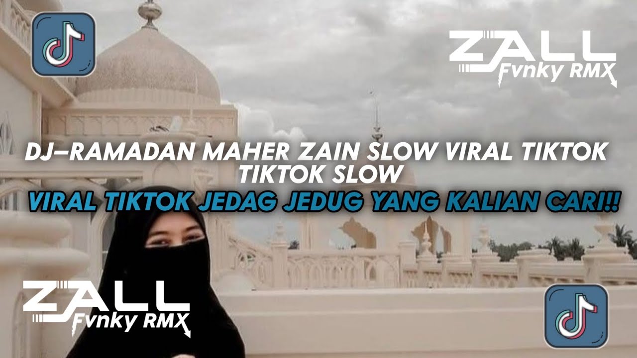 DJ–RAMADAN MAHER ZAIN SLOW VIRAL TIKTOK FULL SONG