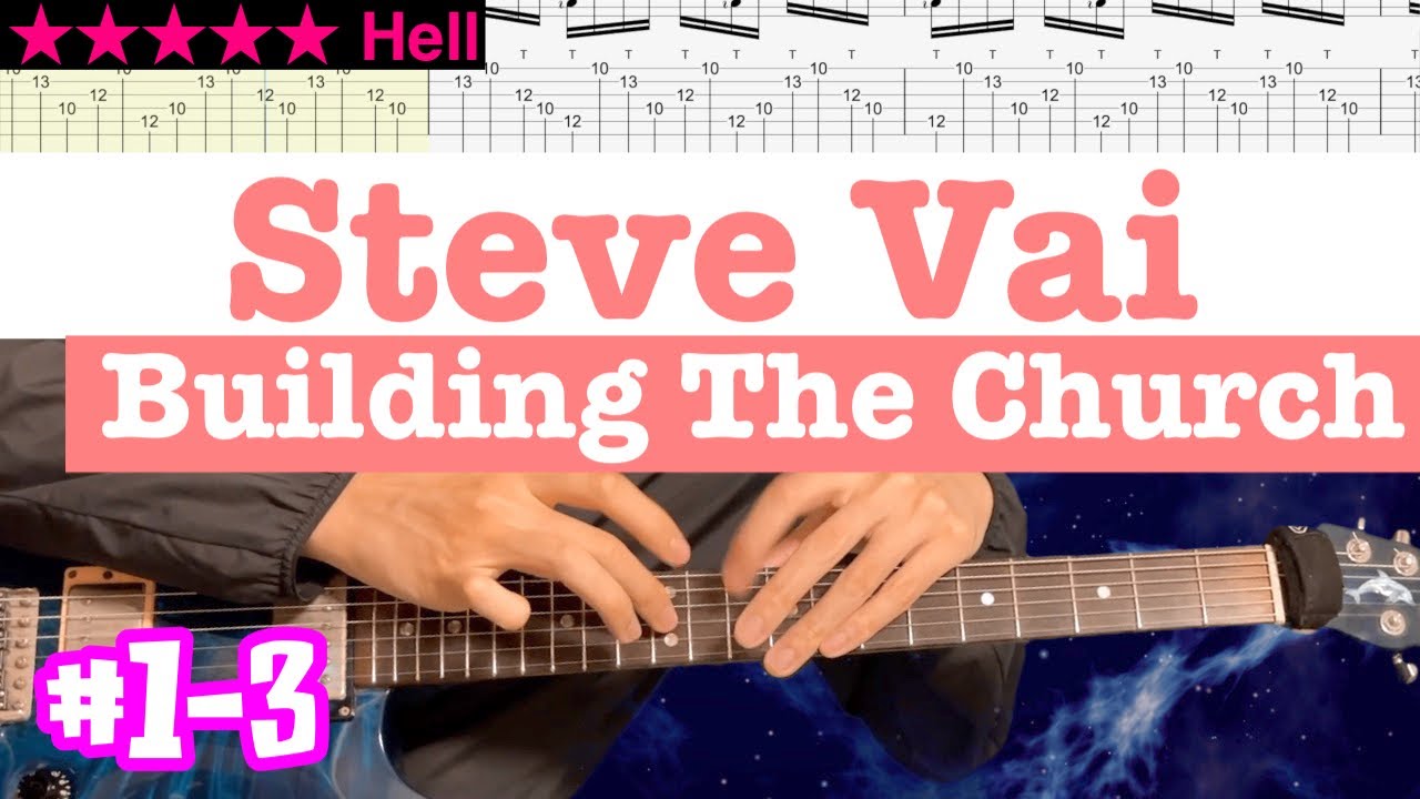 Steve Vai - Building The Church #1-3【Bpm=122~188 + TAB】