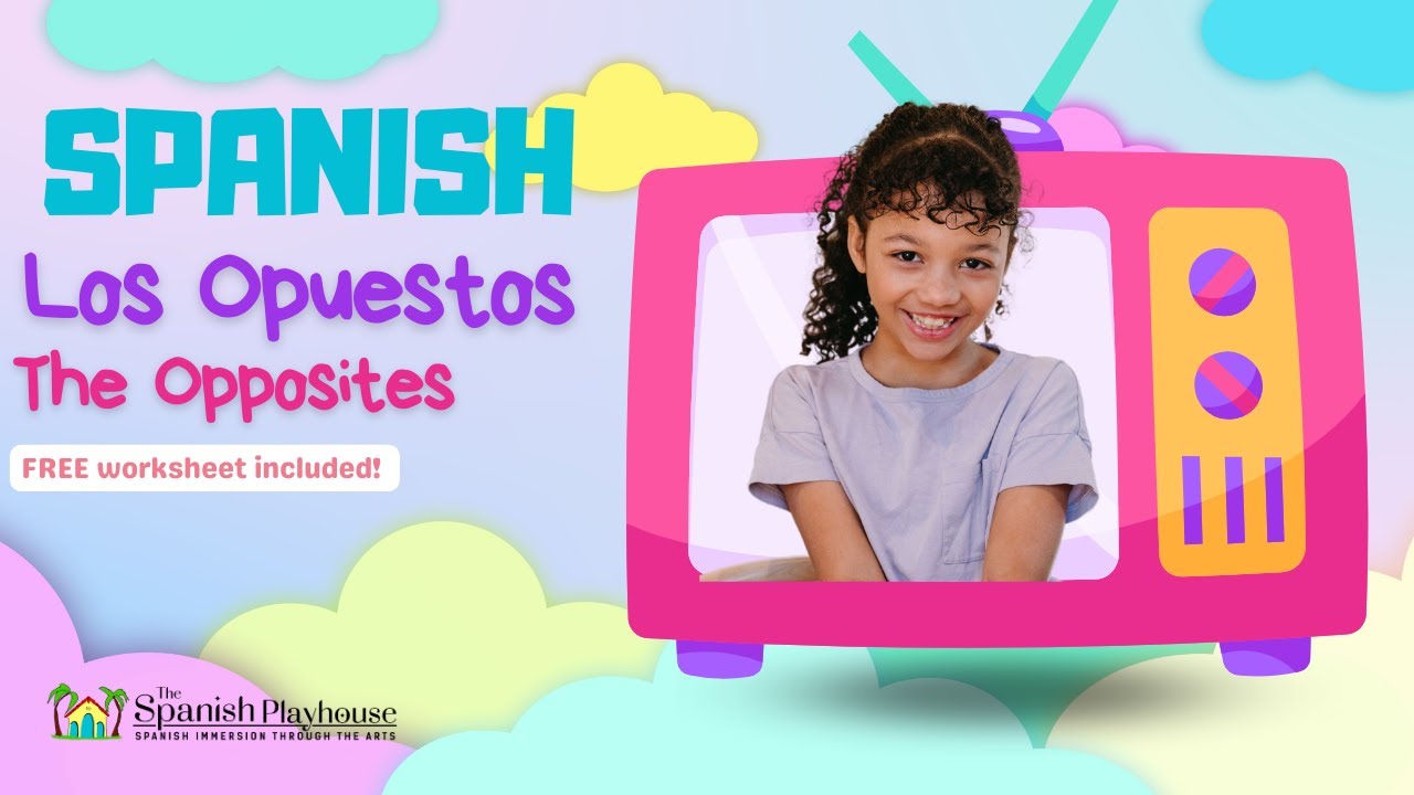 Learn Spanish for Kids | Opposites | Opuestos | The Spanish Playhouse