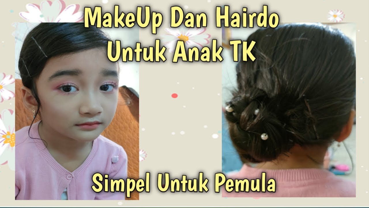 Tutorial Makeup Simpel & Hairdo Wisuda Anak TK, PAUD, SD Mudah Sekali Untuk Pemula #makeup #hairdo