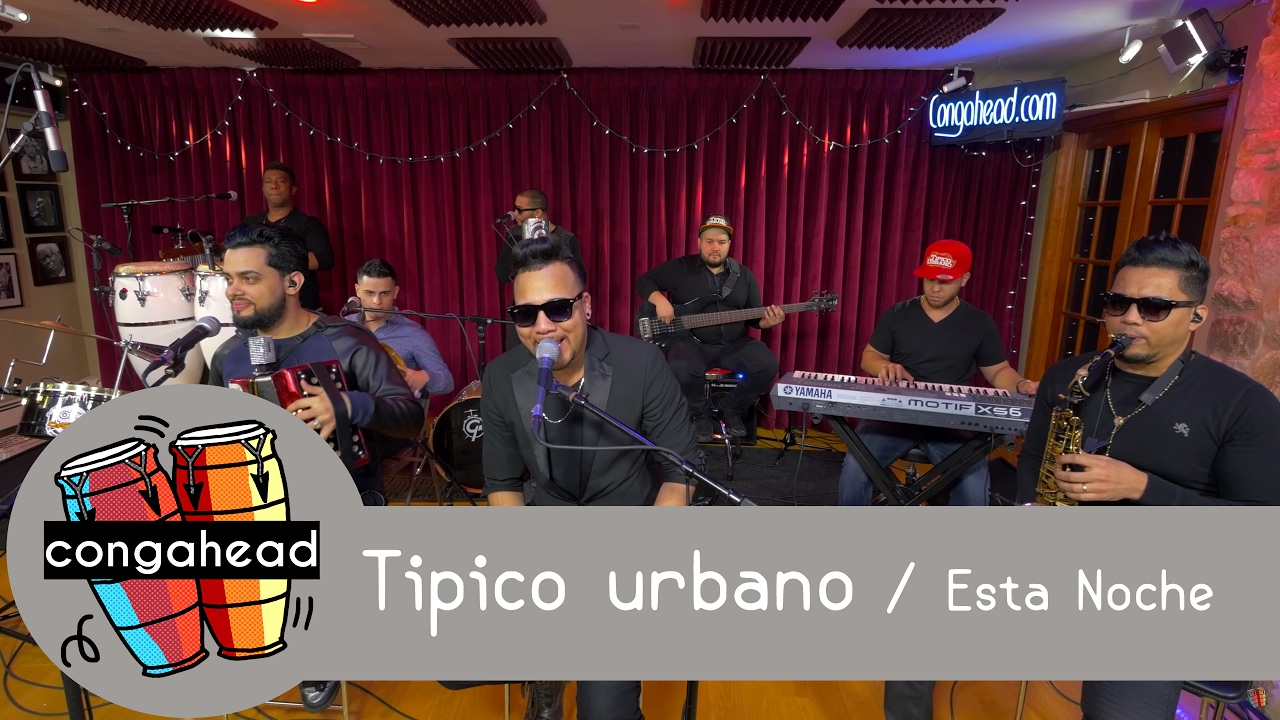 Tipico Urbano performs Esta Noche - Congahead