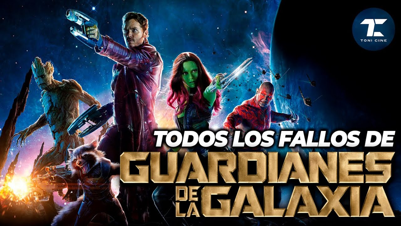 Guardianes de la Galaxia (2014): 70 fallos (errores, agujeros de guion, descuidos) - Toni Cine