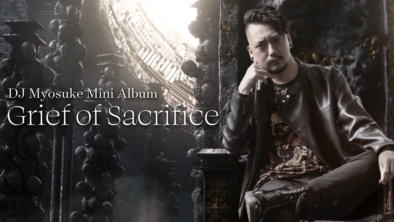 【XFADE】DJ Myosuke - Grief of Sacrifice
