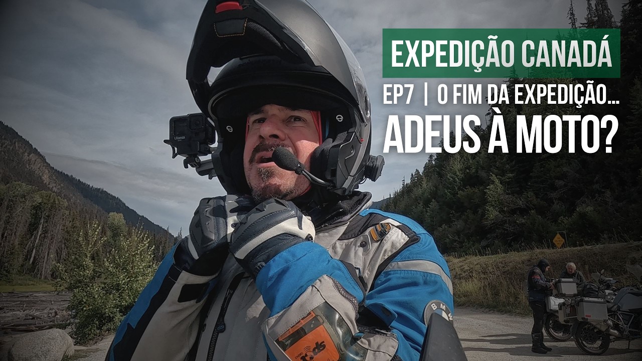 Expedi&ccedil;&atilde;o Canad&aacute; 2025 &ndash; EP 7 | O Fim da Expedi&ccedil;&atilde;o&hellip; Adeus &agrave; Moto?